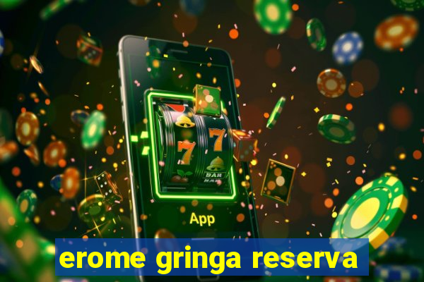 erome gringa reserva